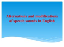 Alternations and modifications of speech sounds in English