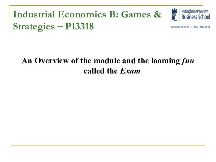 An Overview of the module and the looming fun called the ExamIndustrial