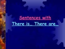 Sentences with There is… There are…