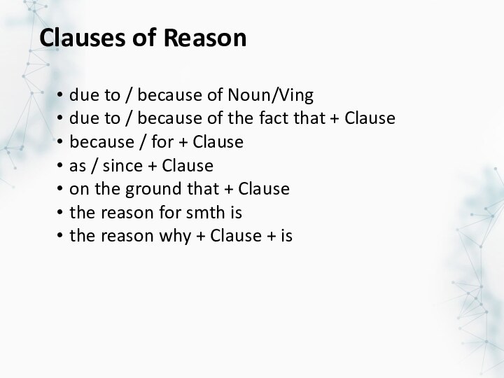 Clauses of Reasondue to / because of Noun/Vingdue to / because of