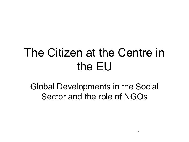 The Citizen at the Centre in the EUGlobal Developments in the Social