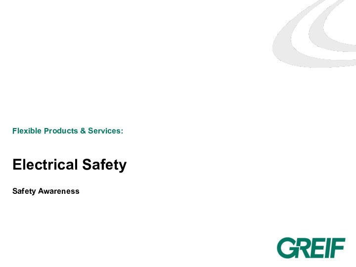 Flexible Products & Services: Electrical SafetySafety Awareness