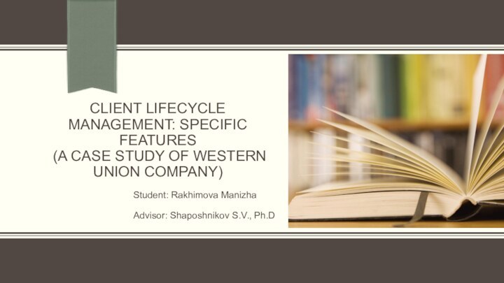CLIENT LIFECYCLE MANAGEMENT: SPECIFIC FEATURES  (A CASE STUDY OF WESTERN UNION