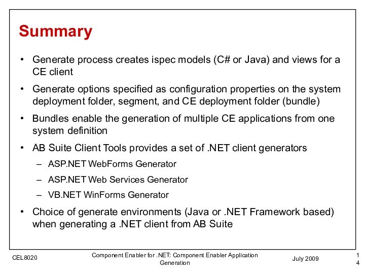 July 2009Component Enabler for .NET: Component Enabler Application GenerationSummaryGenerate process creates ispec