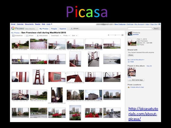 Picasahttp://picasatutorials.com/about-picasa/