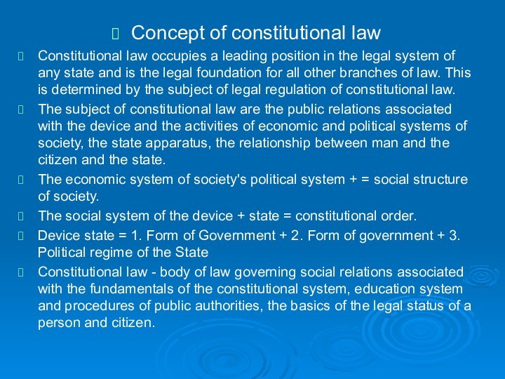 Concept of constitutional law Constitutional law occupies a leading position in the
