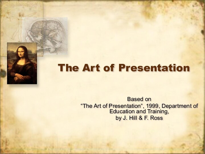 The Art of PresentationBased on “The Art of Presentation”, 1999, Department of