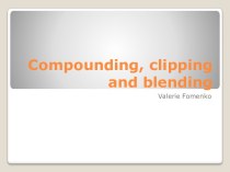 Compounding, clipping and blending