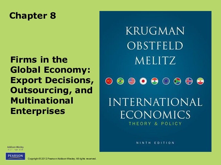 Chapter 8Firms in the Global Economy: Export Decisions, Outsourcing, and Multinational Enterprises