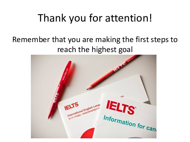 Thank you for attention!Remember that you are making the first steps to