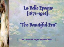 La Belle Epoque (1871-1914). Characteristics of La Belle Epoch