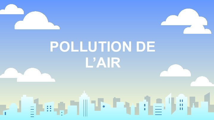 POLLUTION DE L’AIR