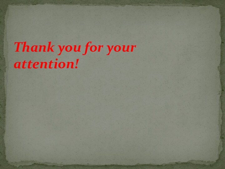 Thank you for your   attention!