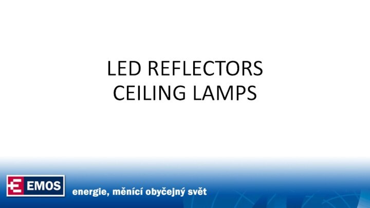 LED REFLECTORS CEILING LAMPS