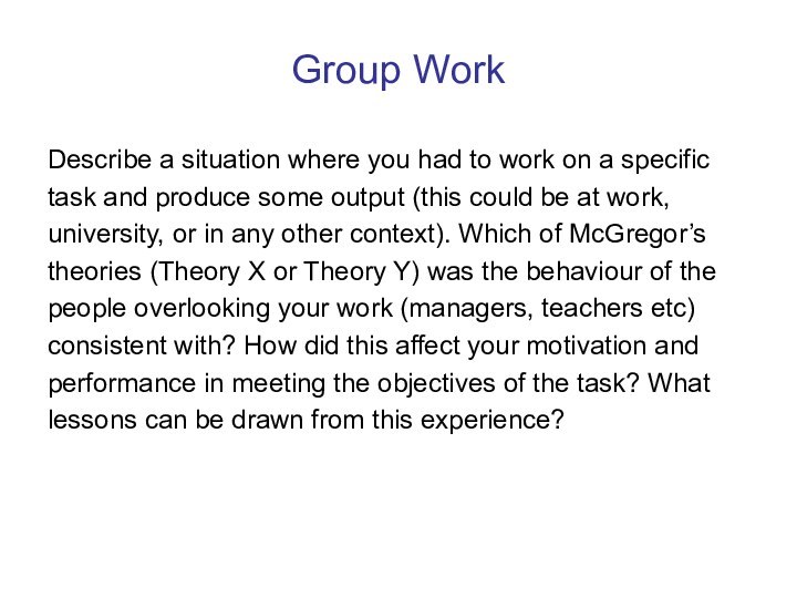 Group Work Describe a situation where you had to work on