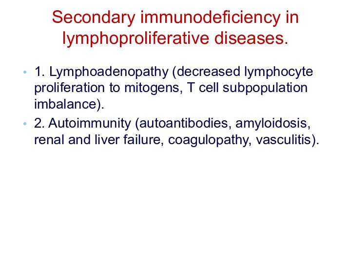 Secondary immunodeficiency in lymphoproliferative diseases.1. Lymphoadenopathy (decreased lymphocyte proliferation to mitogens, T