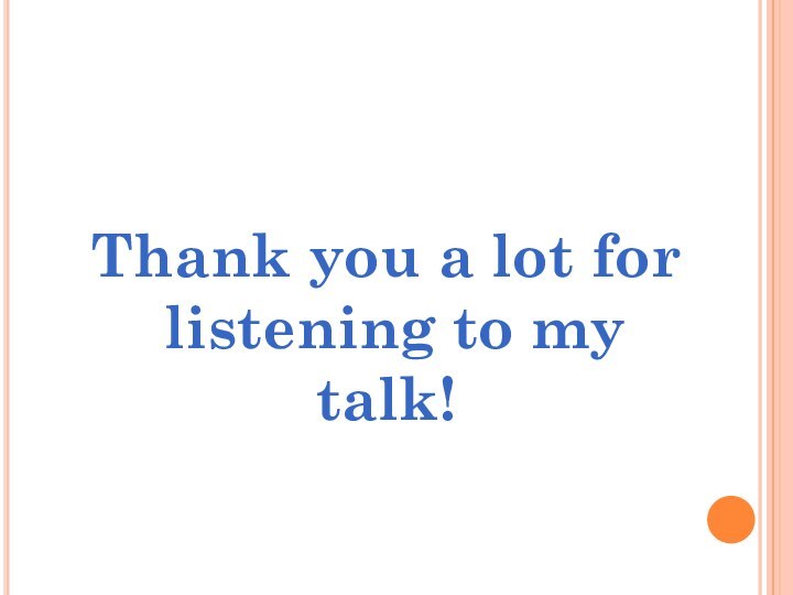 Thank you a lot for listening to my talk!