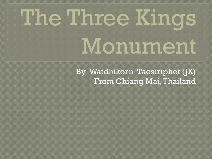 The Three Kings MonumentBy Watdhikorn Taesiriphet (JK) From Chiang Mai, Thailand