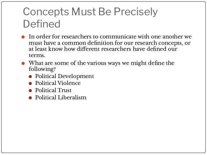 Concepts Must Be Precisely DefinedIn order for researchers to communicate with one