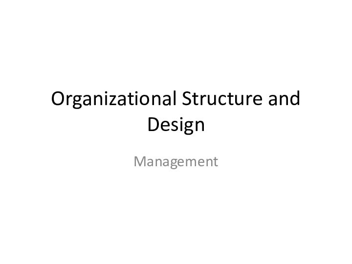 Organizational Structure and DesignManagement