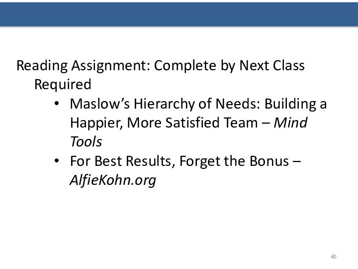 Reading Assignment: Complete by Next ClassRequiredMaslow’s Hierarchy of Needs: Building a Happier,