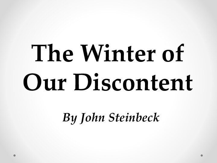The Winter of Our DiscontentBy John Steinbeck