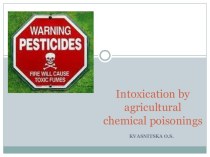 Intoxication by agricultural chemical poisonings
