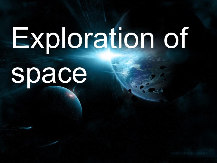 Exploration of space