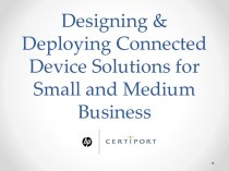 Designing & Deploying Connected Device Solutions for Small and Medium Business