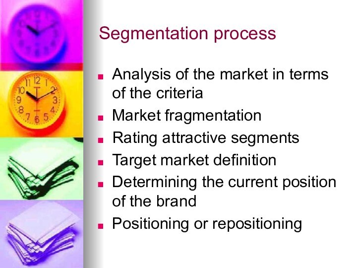 Segmentation processAnalysis of the market in terms of the criteriaMarket fragmentationRating attractive