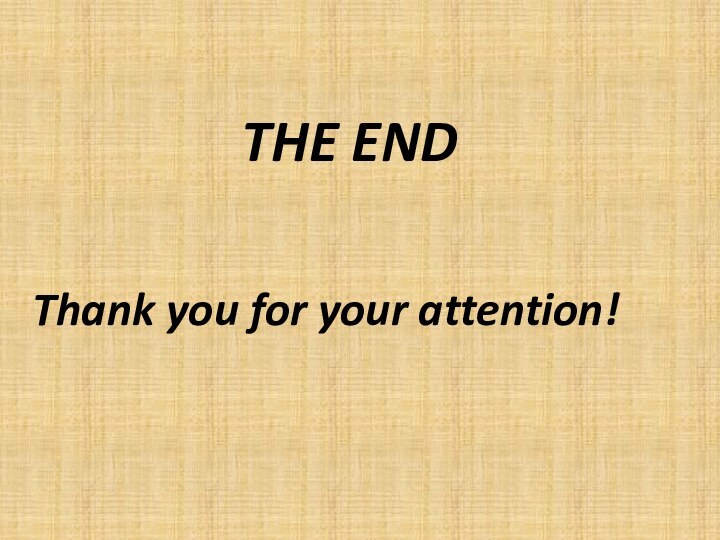THE ENDThank you for your attention!
