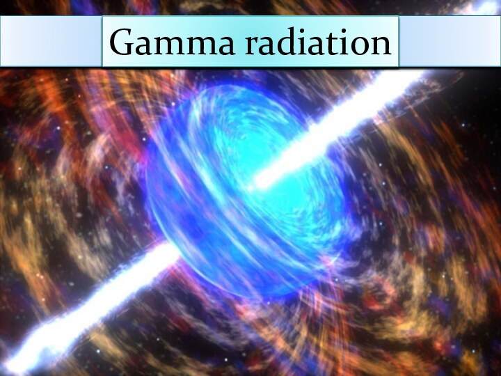 Gamma radiation