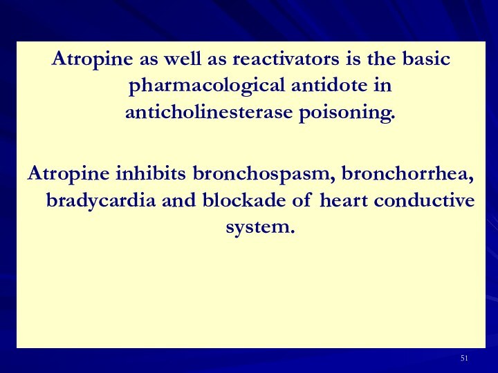 Atropine as well as reactivators is the basic pharmacological antidote in anticholinesterase