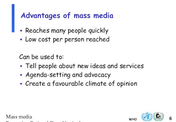 Mass media Promoting Rational Drug Use in the CommunityAdvantages of mass