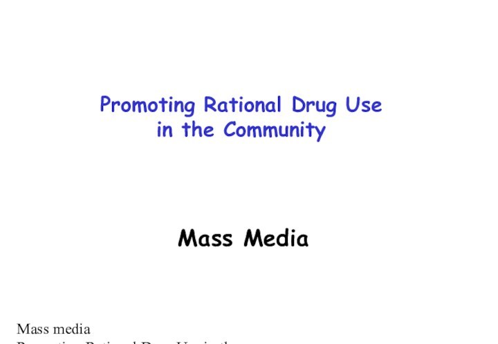 Mass media Promoting Rational Drug Use in the CommunityMass MediaPromoting Rational