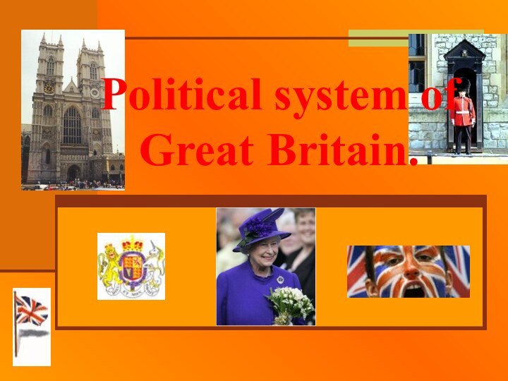 Political system of Great Britain.
