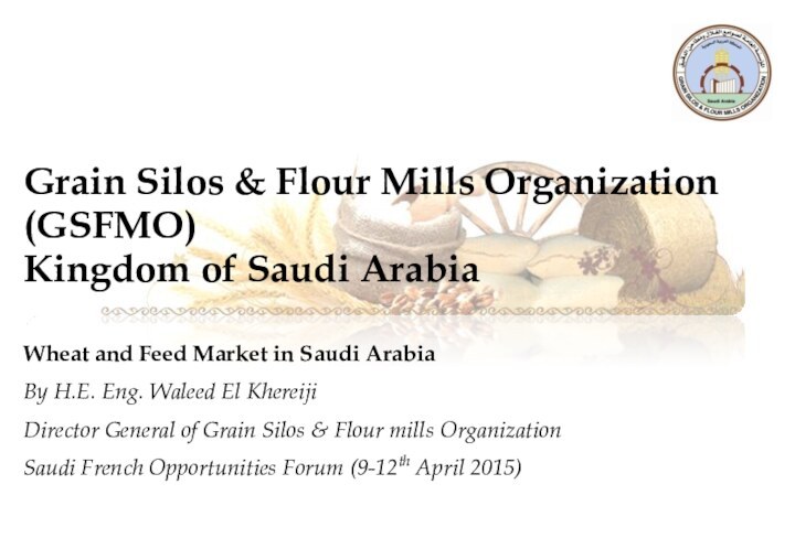 Grain Silos & Flour Mills Organization (GSFMO) Kingdom of Saudi ArabiaWheat and