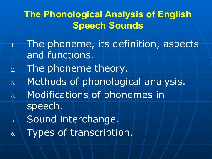 The Phonological Analysis of English Speech SoundsThe phoneme, its definition, aspects and