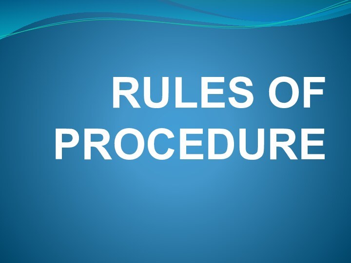 RULES OF PROCEDURE