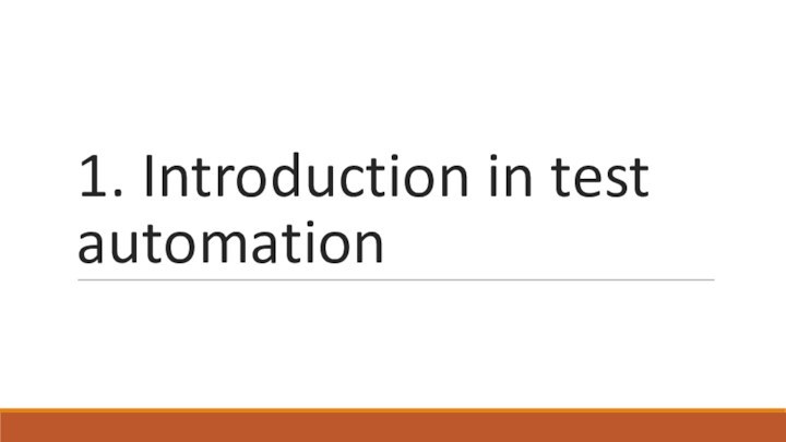 1. Introduction in test automation
