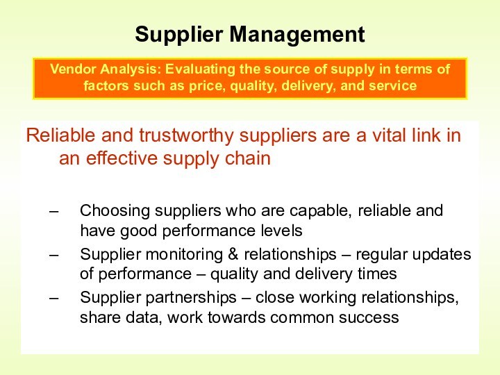Reliable and trustworthy suppliers are a vital link in an effective supply