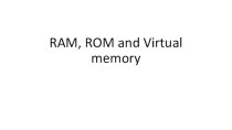 RAM, ROM and Virtual memory