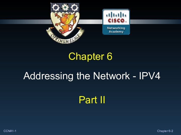 Chapter 6Addressing the Network - IPV4  Part II