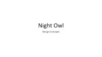 Night Owl. Design Concepts