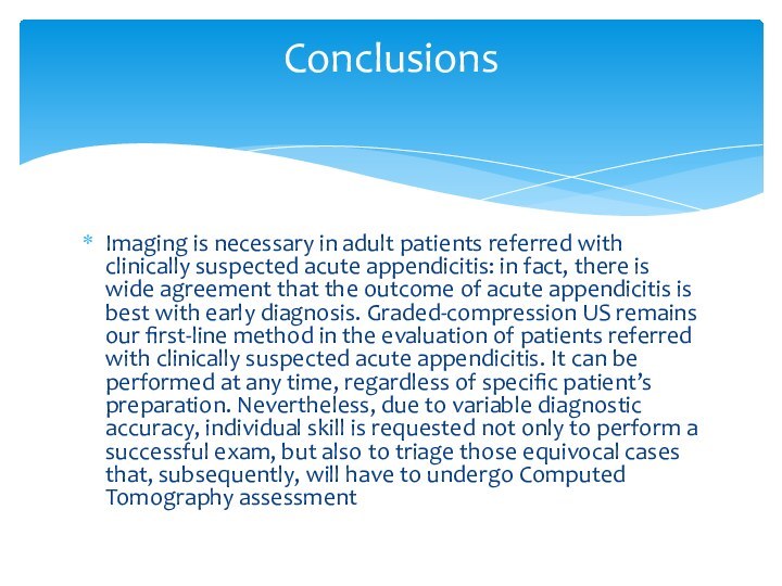 Imaging is necessary in adult patients referred with clinically suspected acute appendicitis:
