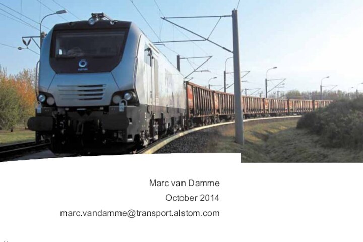 Présentation Alstom Transport- Novembre 2010- Page Marc van DammeOctober 2014marc.vandamme@transport.alstom.com