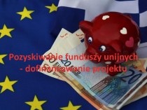 Pozyskiwanie funduszy unijnych - dofinansowanie projektu