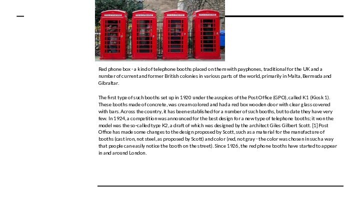 Red phone box - a kind of telephone booths placed on them