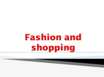 Fashion and shopping