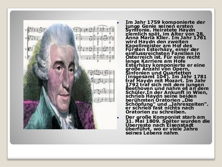 Im Jahr 1759 komponierte der junge Genie seinen ersten Symfonie. Heiratete Haydn